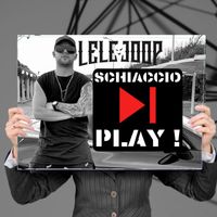 LeleJoop - Schiaccio Play (Explicit)