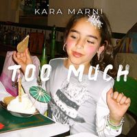 Kara Marni - Too Much