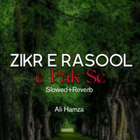 Ali Hamza - Zikr e Rasool e Pak Se Lofi