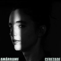 CEREZADE - AMÁRRAME