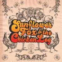 Sunflower Fox and the Chicken Leg - Sunflower Fox and the Chicken Leg