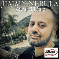 Jimmy Nebula - You Gotta Go
