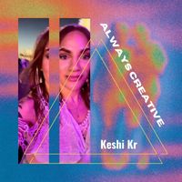 Keshi Kr - Always Creative