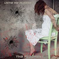 Tha Fragment - Untie me please