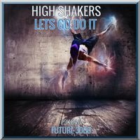 High Shakers - Lets Go Do It