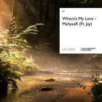 MahyaaR - Where's My Love