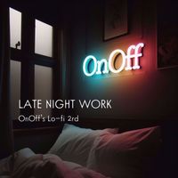 ONOFF - Late night work