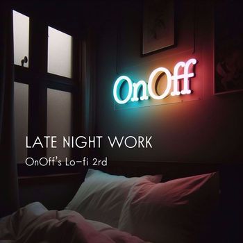 OnOff - Late night work