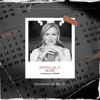 Rebekah Gilbert - Difficult Year