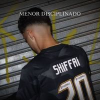 Shiffai - Menor Disciplinado (Explicit)