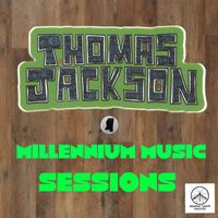 Thomas Jackson - Millennium Music Sessions