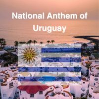 Uruguay - National Anthem of Uruguay