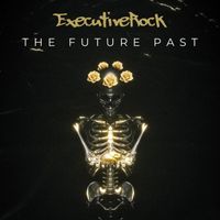 ExecutiveRock - The Future Past (2024 Remastered)