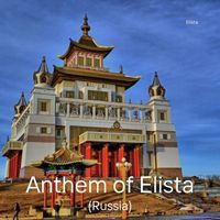 Elista - Anthem of Elista (Russia)