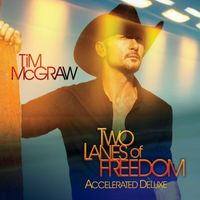 Tim McGraw - Two Lanes Of Freedom (Accelerated Deluxe)