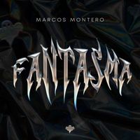 MARCOS MONTERO - Fantasma (Explicit)