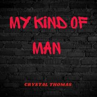 Crystal Thomas - My Kind of Man