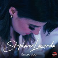 Stephanie Lacerda - Grato Sou