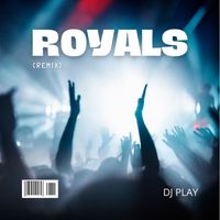 DJ Play - Royals (Remix)