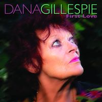Dana Gillespie - First Love (Explicit)