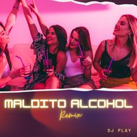 DJ Play - Maldito Alcohol (Battle Mix)