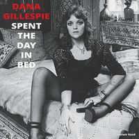 Dana Gillespie - Spent The Day In Bed