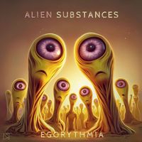Egorythmia - Alien Substances