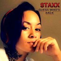 Staxx - Guess Who's Back (Explicit)