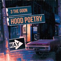 3 the Goon - HOOD POETRY (Explicit)