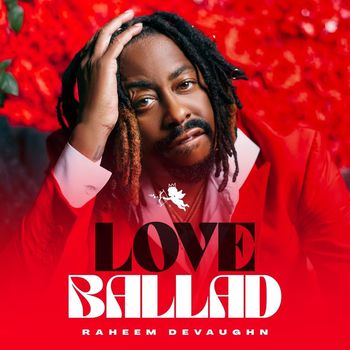 Raheem DeVaughn - Love Ballad (Explicit)