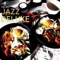 Jazz Deluxe - JAZZ DELUXE MAR4.24
