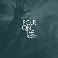 Four on the Floor - Let Me Be