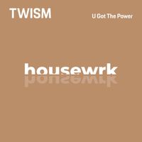 Twism - U Got The Power