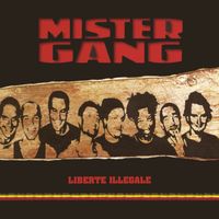 Mister Gang - Liberté illégale