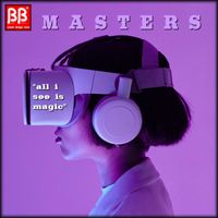 Masters - All I See Is Magic