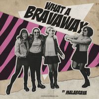 Malabrava - What a Bravaway