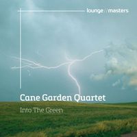 Cane Garden Quartet - Into The Green