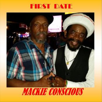 MACKIE CONSCIOUS - First Date