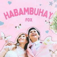 Fox - Habambuhay (Di Ko Inakala)