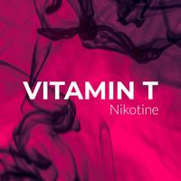 Vitamin T - Nikotine
