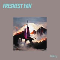 Hilary - Freshest Fan