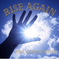 PHIL GOOD SOUNDZ - Rise Again