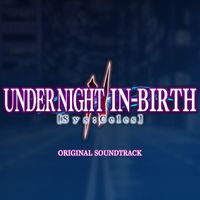 Raito - UNDER NIGHT IN-BIRTH II Sys:Celes (Original Soundtrack)