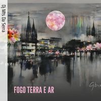 DJ Mts da Serra - Fogo Terra e Ar (Explicit)