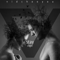 VidChooYou - Stay Closer