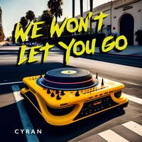 Cyran - We Won't Let You Go