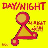 DAY/NIGHT - Alright Again (Remixed)