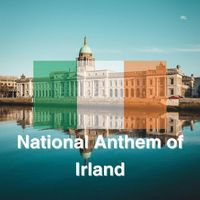 Ireland - National Anthem of Ireland