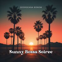 Georgeana Bonow - Sunny Bossa Soiree