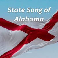Alabama - State Song of Alabama